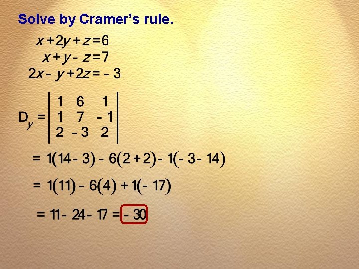 Solve by Cramer’s rule. 