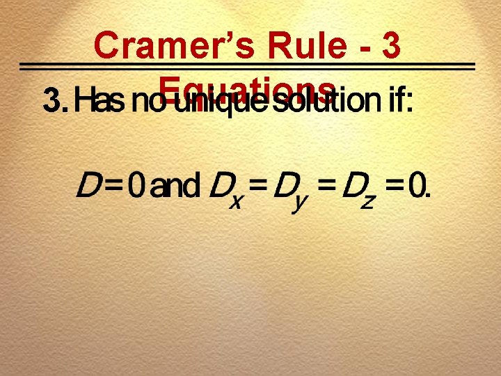 Cramer’s Rule - 3 Equations 3. 