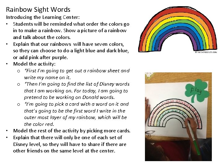 Rainbow Sight Words Introducing the Learning Center: • Students will be reminded what order