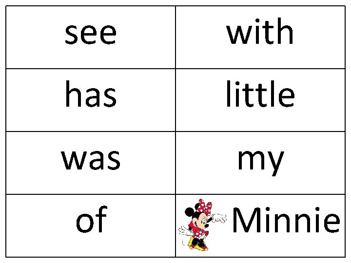 see with has little was my of Minnie 