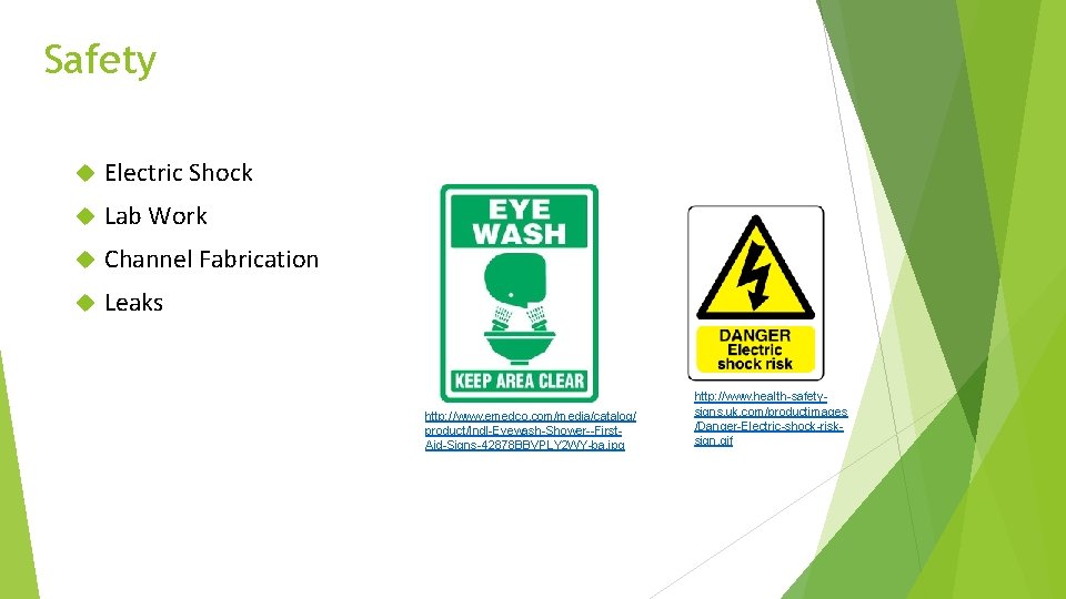 Safety Electric Shock Lab Work Channel Fabrication Leaks http: //www. emedco. com/media/catalog/ product/Indl-Eyewash-Shower--First. Aid-Signs-42878