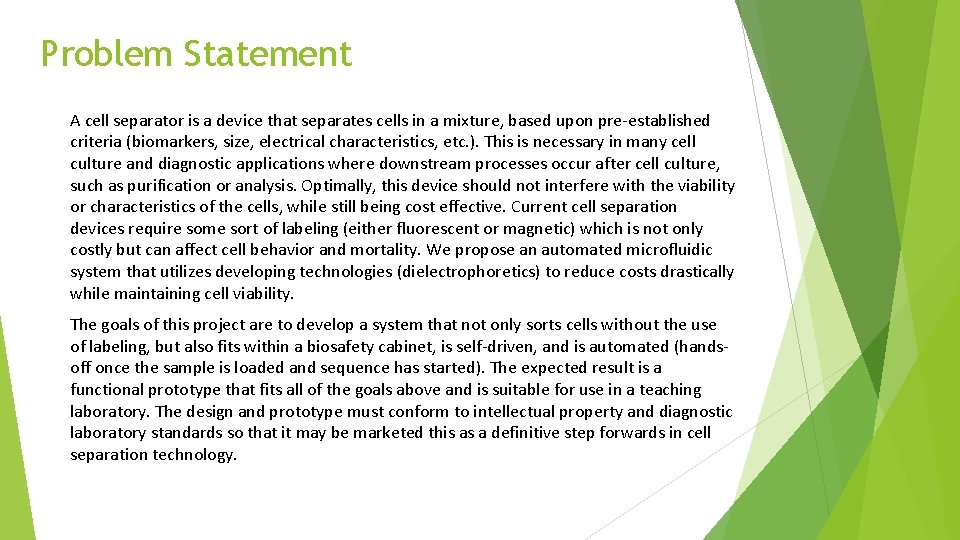 Problem Statement A cell separator is a device that separates cells in a mixture,