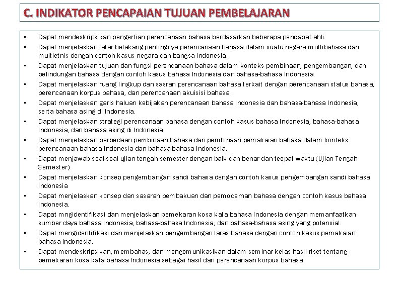 C. INDIKATOR PENCAPAIAN TUJUAN PEMBELAJARAN • • • • Dapat mendeskripsikan pengertian perencanaan bahasa