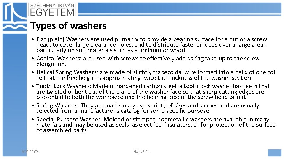 Types of washers • Flat (plain) Washers: are used primarily to provide a bearing