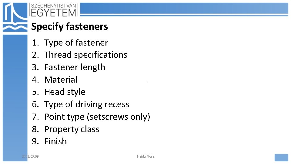 Specify fasteners 1. 2. 3. 4. 5. 6. 7. 8. 9. 2021. 09. Type