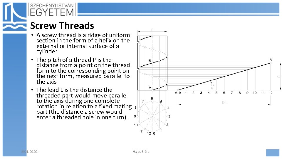 Screw Threads • A screw thread is a ridge of uniform section in the