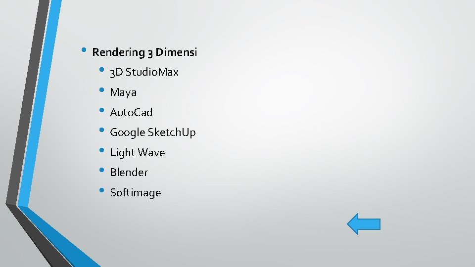  • Rendering 3 Dimensi • 3 D Studio. Max • Maya • Auto.