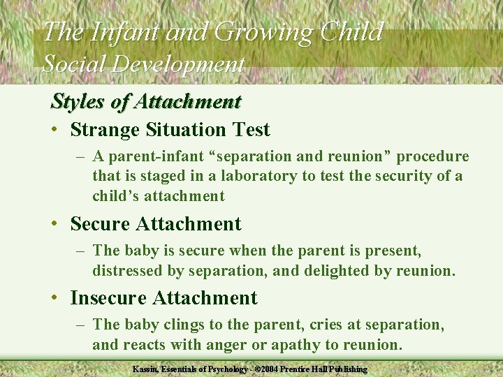 The Infant and Growing Child Social Development Styles of Attachment • Strange Situation Test