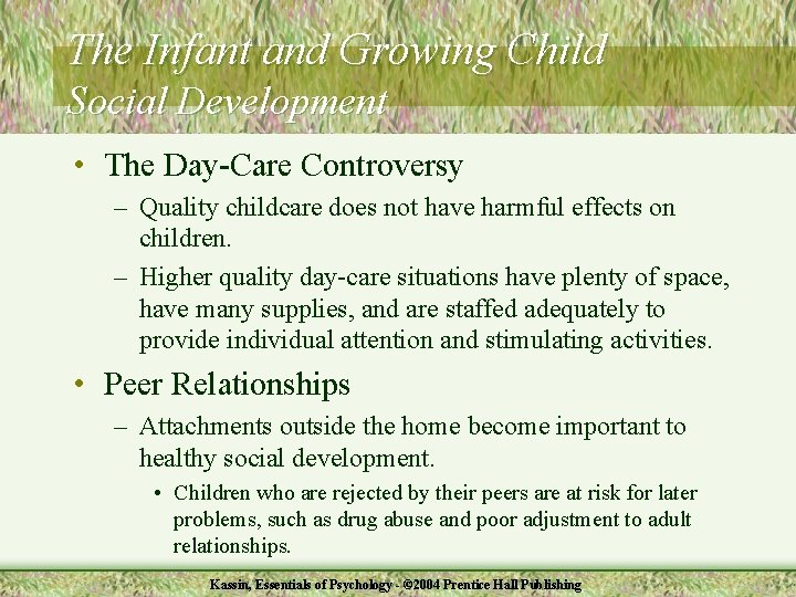 The Infant and Growing Child Social Development • The Day-Care Controversy – Quality childcare
