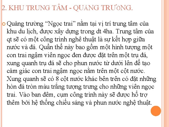 2. KHU TRUNG T M - QUẢNG TRƯỜNG. Quảng trường “Ngọc trai” nằm tại