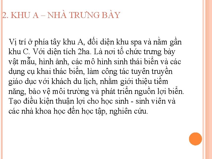 2. KHU A – NHÀ TRƯNG BÀY Vị trí ở phía tây khu A,