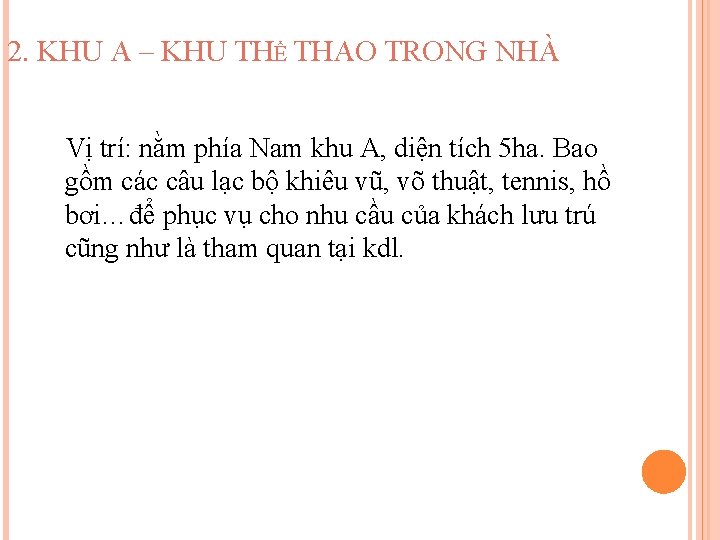 2. KHU A – KHU THỂ THAO TRONG NHÀ Vị trí: nằm phía Nam