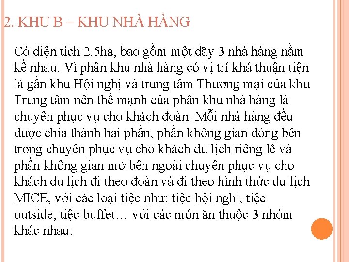 2. KHU B – KHU NHÀ HÀNG Có diện tích 2. 5 ha, bao