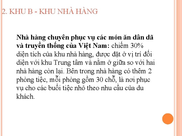 2. KHU B - KHU NHÀ HÀNG Nhà hàng chuyên phục vụ các món