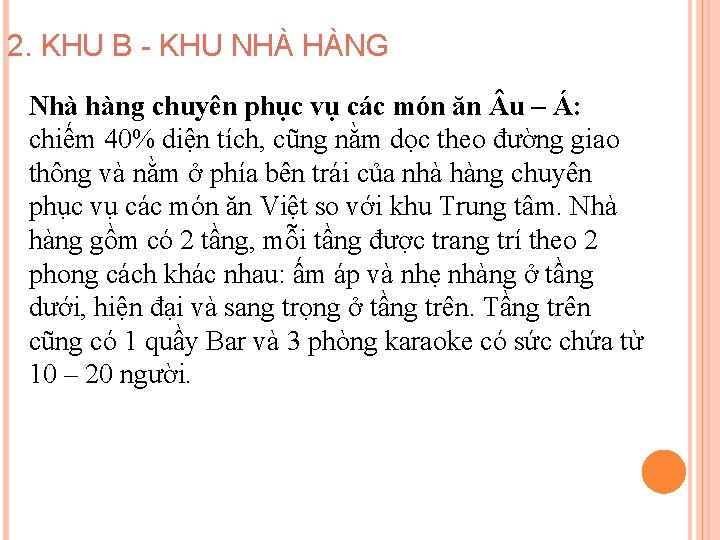 2. KHU B - KHU NHÀ HÀNG Nhà hàng chuyên phục vụ các món