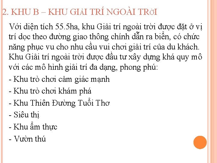 2. KHU B – KHU GIẢI TRÍ NGOÀI TRỜI Với diện tích 55. 5