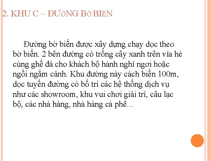 2. KHU C – ĐƯỜNG BỜ BIỂN Đường bờ biển được xây dựng chạy