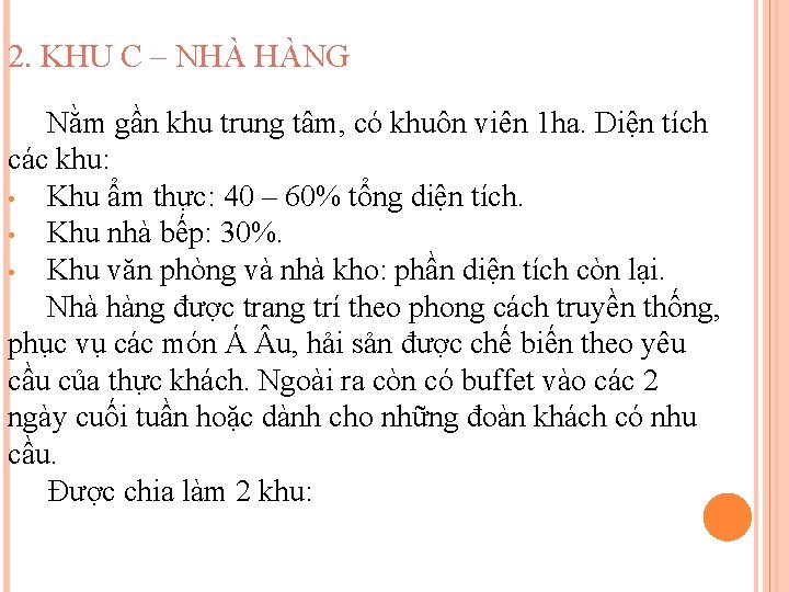 2. KHU C – NHÀ HÀNG Nằm gần khu trung tâm, có khuôn viên