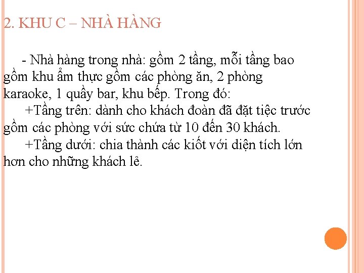 2. KHU C – NHÀ HÀNG - Nhà hàng trong nhà: gồm 2 tầng,