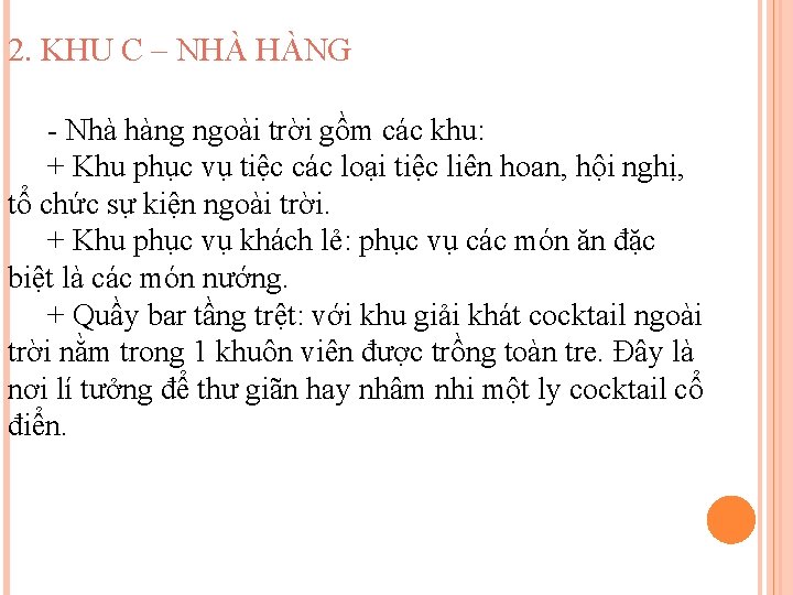 2. KHU C – NHÀ HÀNG - Nhà hàng ngoài trời gồm các khu: