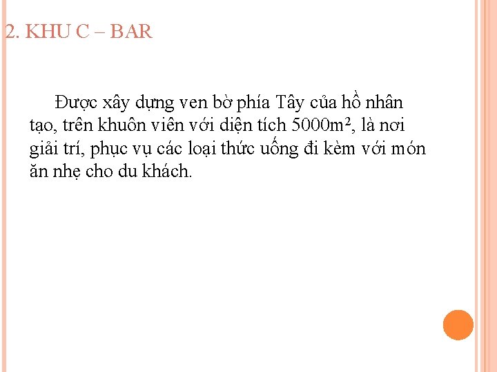 2. KHU C – BAR Được xây dựng ven bờ phía Tây của hồ