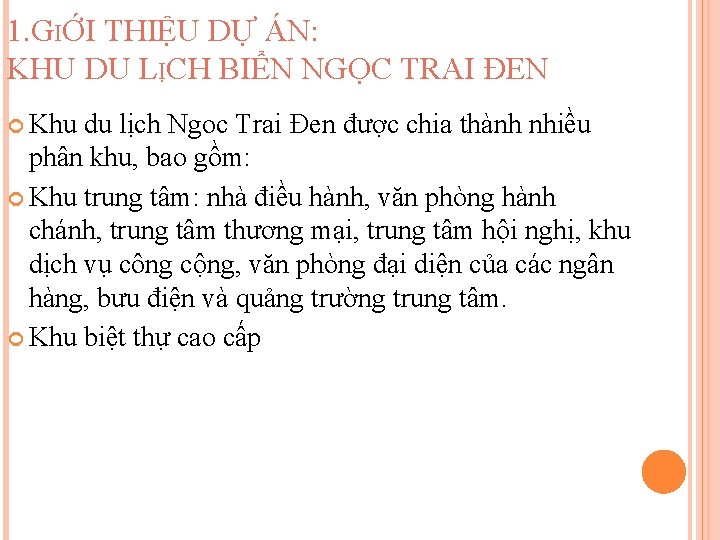 1. GIỚI THIỆU DỰ ÁN: KHU DU LỊCH BIỂN NGỌC TRAI ĐEN Khu du