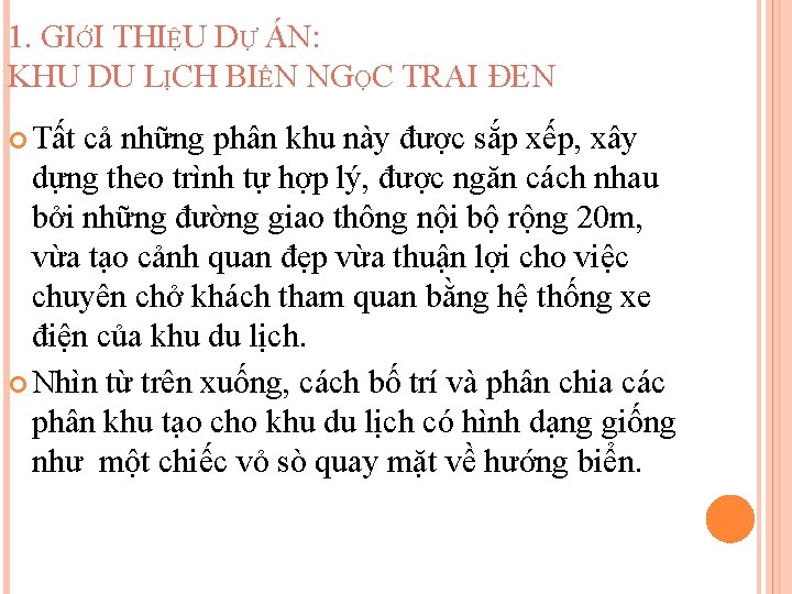 1. GIỚI THIỆU DỰ ÁN: KHU DU LỊCH BIỂN NGỌC TRAI ĐEN Tất cả