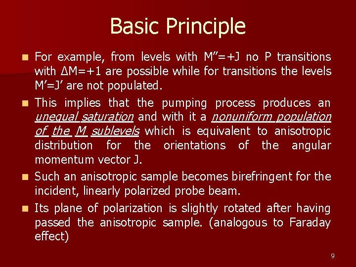 Basic Principle n n For example, from levels with M”=+J no P transitions with