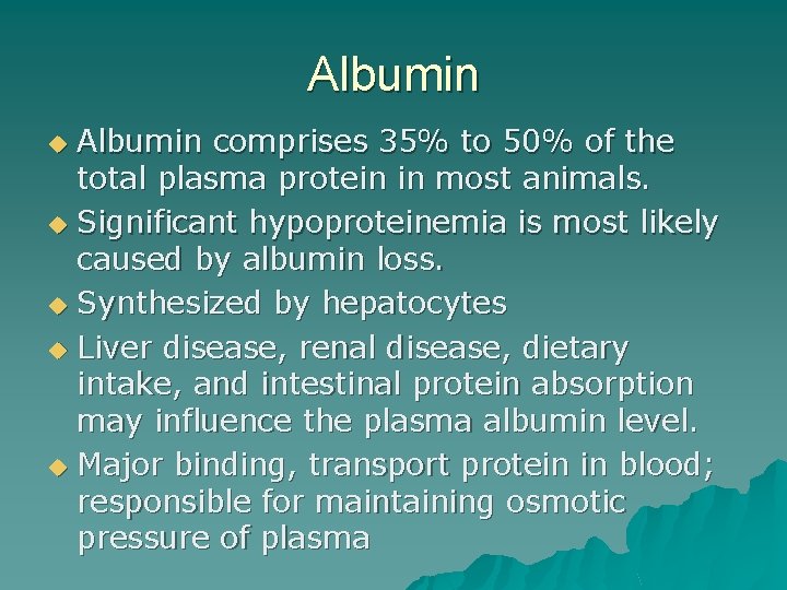 Albumin comprises 35% to 50% of the total plasma protein in most animals. u
