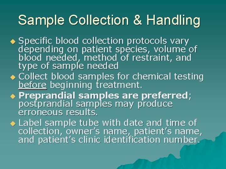 Sample Collection & Handling Specific blood collection protocols vary depending on patient species, volume