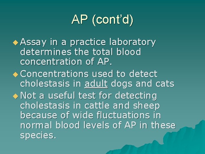 AP (cont’d) u Assay in a practice laboratory determines the total blood concentration of