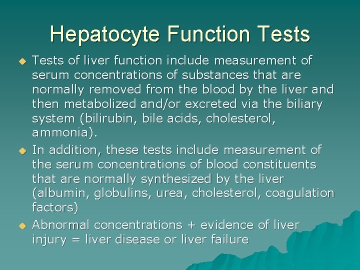 Hepatocyte Function Tests u u u Tests of liver function include measurement of serum