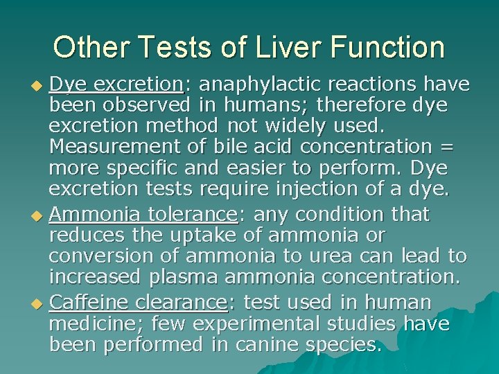 Other Tests of Liver Function Dye excretion: anaphylactic reactions have been observed in humans;