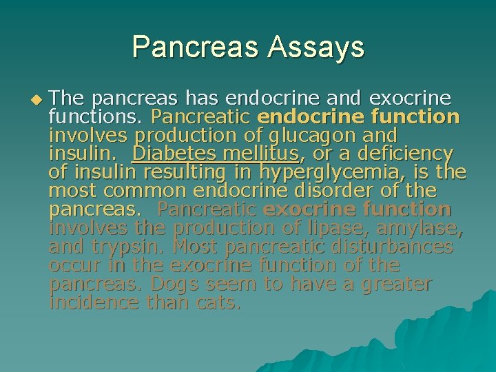 Pancreas Assays u The pancreas has endocrine and exocrine functions. Pancreatic endocrine function involves