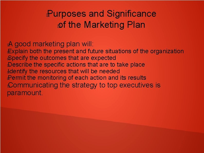 Purposes and Significance � of the Marketing Plan � A good marketing plan will: