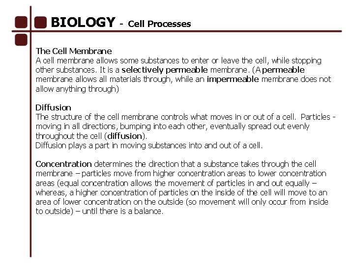 BIOLOGY - Cell Processes The Cell Membrane A cell membrane allows some substances to