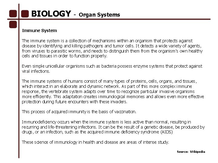 BIOLOGY - Organ Systems Immune System The immune system is a collection of mechanisms