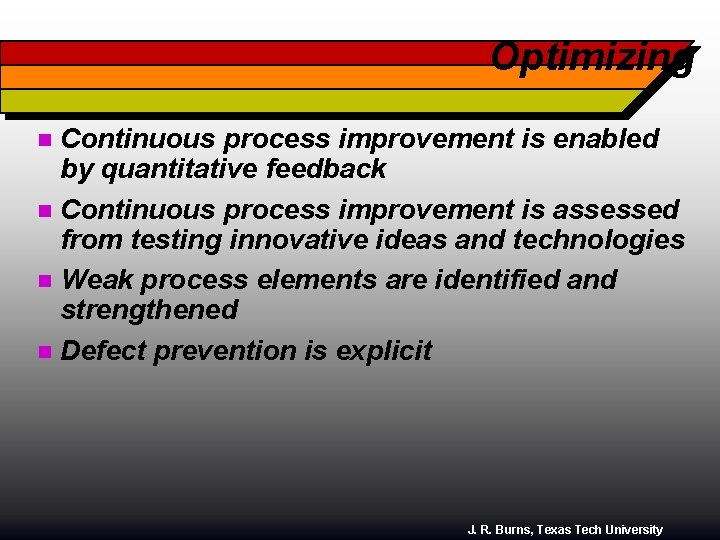 Optimizing Continuous process improvement is enabled by quantitative feedback n Continuous process improvement is
