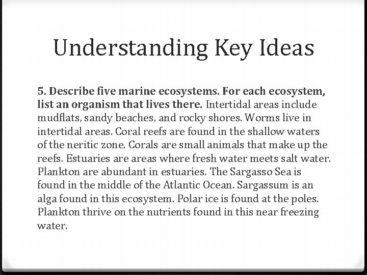 Understanding Key Ideas 5. Describe five marine ecosystems. For each ecosystem, list an organism