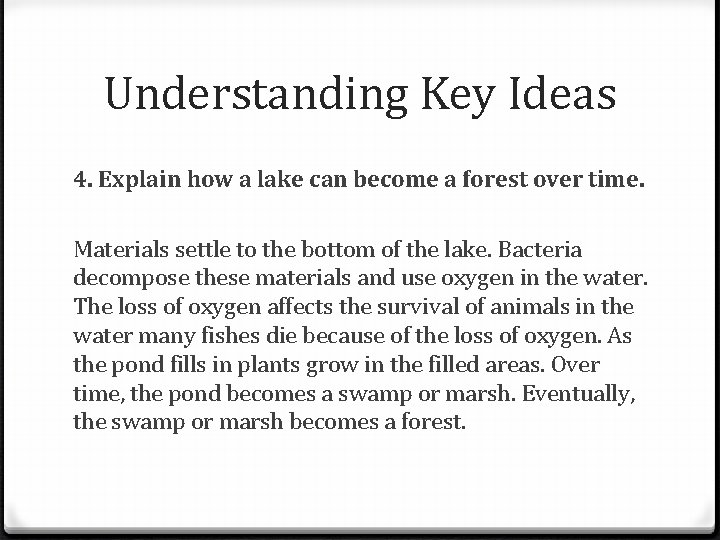 Understanding Key Ideas 4. Explain how a lake can become a forest over time.