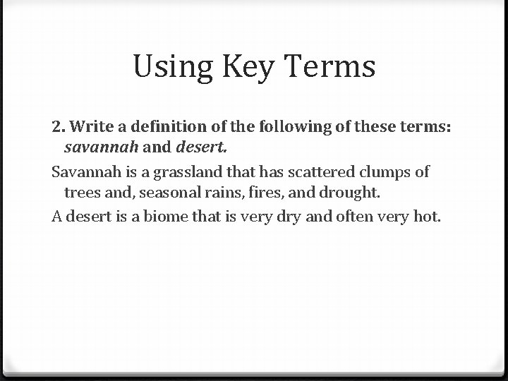 Using Key Terms 2. Write a definition of the following of these terms: savannah