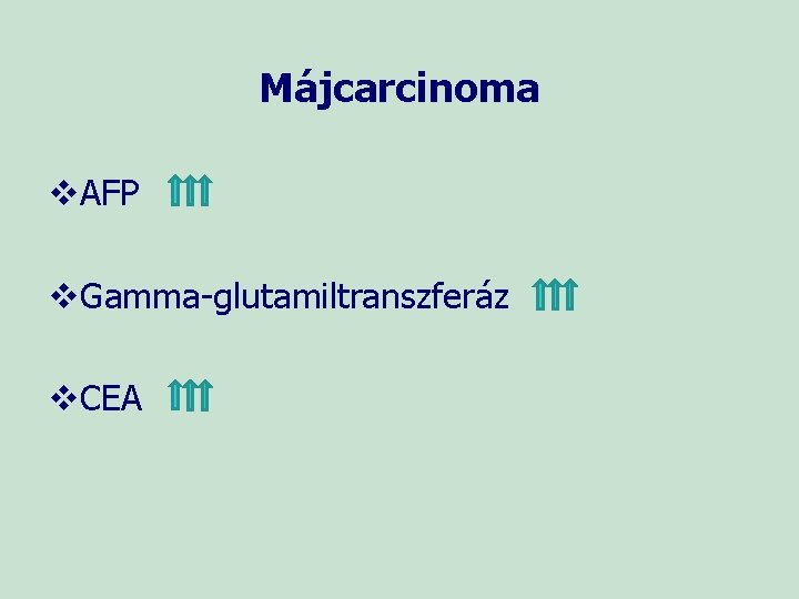Májcarcinoma v. AFP v. Gamma-glutamiltranszferáz v. CEA 