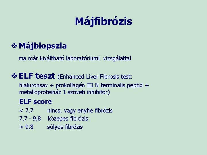 Májfibrózis v Májbiopszia ma már kiváltható laboratóriumi vizsgálattal v ELF teszt (Enhanced Liver Fibrosis