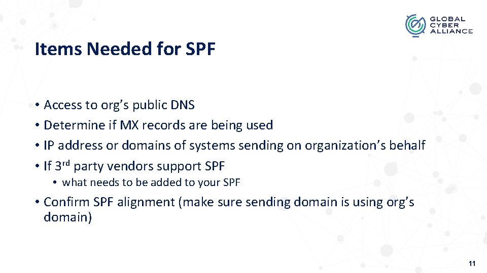 Items Needed for SPF • Access to org’s public DNS • Determine if MX