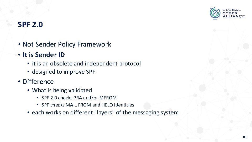 SPF 2. 0 • Not Sender Policy Framework • It is Sender ID •