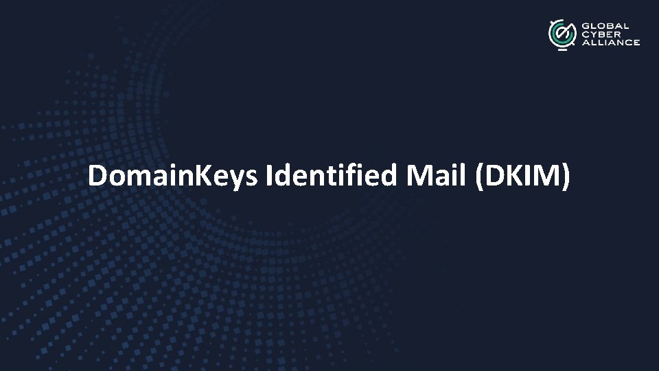 Domain. Keys Identified Mail (DKIM) 