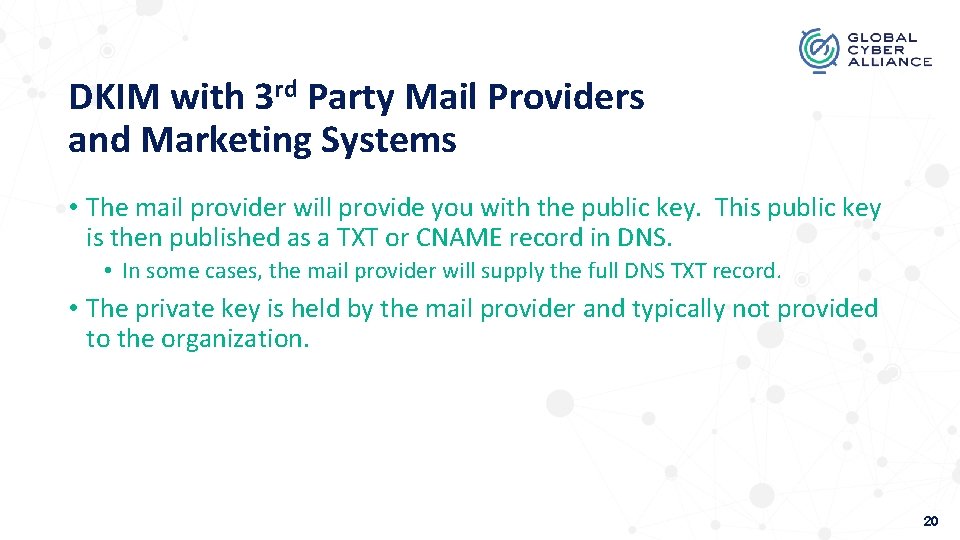 DKIM with 3 rd Party Mail Providers and Marketing Systems • The mail provider