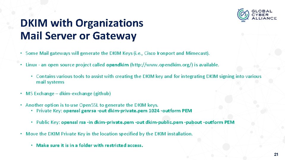DKIM with Organizations Mail Server or Gateway • Some Mail gateways will generate the