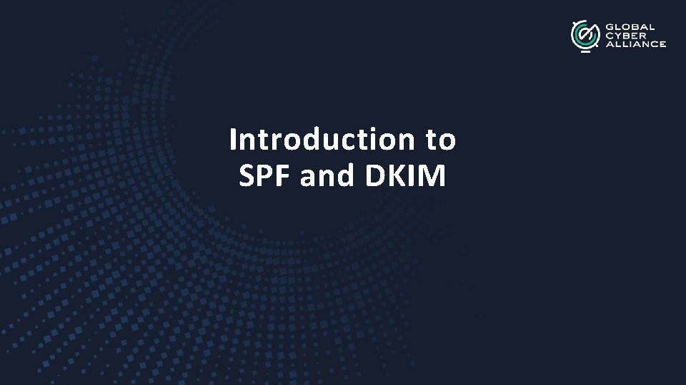 Introduction to SPF and DKIM 