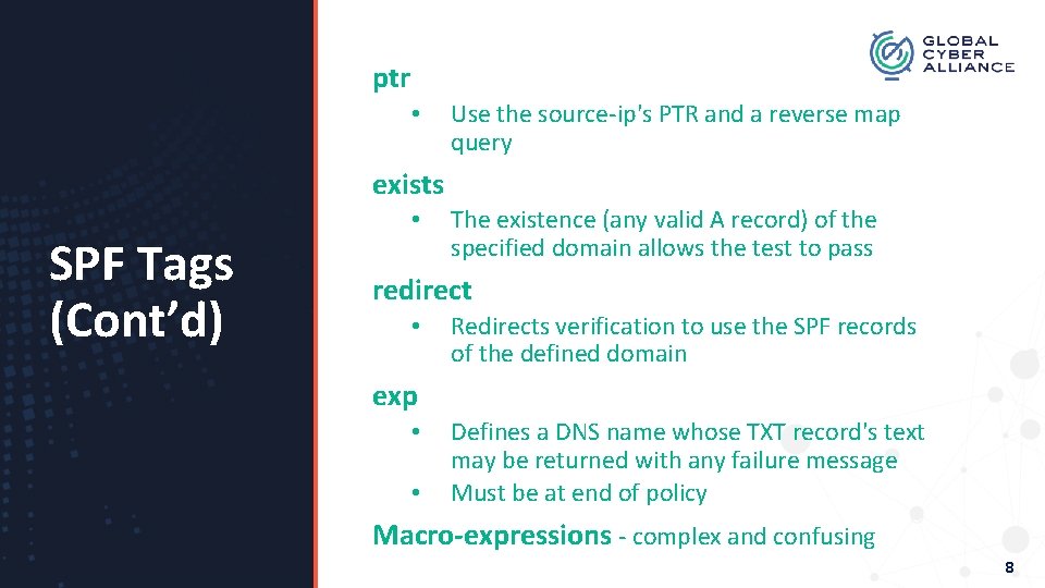 ptr • Use the source-ip's PTR and a reverse map query exists SPF Tags